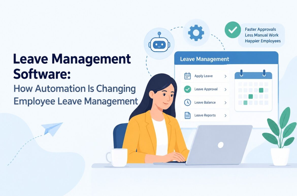 Leave Management Software: How Automation Is Changing Employee Leave Management